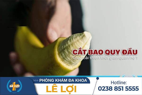 Vì sao cắt bao quy đầu giúp cải thiện thời gian quan hệ cho nam giới ?